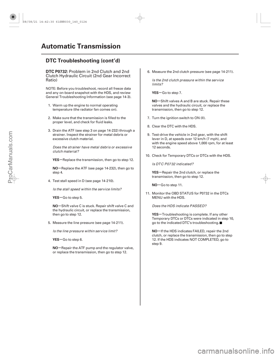 ACURA CSX 2006 Service Repair Manual (#
)
µ
µ
µ
µ
µ
µ µ
µ
µ
µ
µ
µ
DTC P0732:
YES
NO
YES
NO
YES
NO YES
NO
YES
NO
YES
NO
14-122
Automatic Transmission
DTC Troubleshootin ACURA CSX 2006 Service Repair Manual (#
)
µ
µ
µ
µ
µ
µ µ
µ
µ
µ
µ
µ
DTC P0732:
YES
NO
YES
NO
YES
NO YES
NO
YES
NO
YES
NO
14-122
Automatic Transmission
DTC Troubleshootin