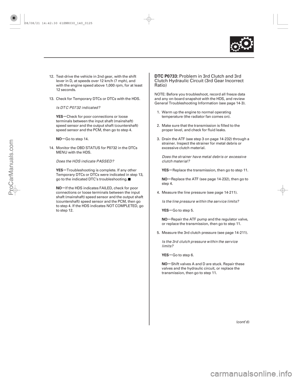 ACURA CSX 2006 Service Repair Manual (#
)
µ
µ
µ
µ µ
µ
µ
µ
µ
µ
YES
NO
YES
NO
YES
NO
YES
NO
YES
NO
DTC P0733:
14-12314-123
12. Test-drive the vehicle in 2nd gear, with the s ACURA CSX 2006 Service Repair Manual (#
)
µ
µ
µ
µ µ
µ
µ
µ
µ
µ
YES
NO
YES
NO
YES
NO
YES
NO
YES
NO
DTC P0733:
14-12314-123
12. Test-drive the vehicle in 2nd gear, with the s
