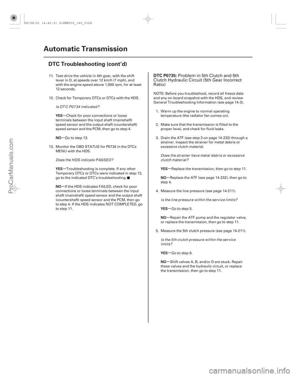 ACURA CSX 2006 Service Repair Manual (#
)
µ
µ
µ
µ µ
µ
µ
µ
µ
µ
YES
NO
YES
NO
YES
NO
YES
NO
YES
NO
DTC P0735:
14-12614-126Automatic Transmission
DTC Troubleshooting (cont’ ACURA CSX 2006 Service Repair Manual (#
)
µ
µ
µ
µ µ
µ
µ
µ
µ
µ
YES
NO
YES
NO
YES
NO
YES
NO
YES
NO
DTC P0735:
14-12614-126Automatic Transmission
DTC Troubleshooting (cont’