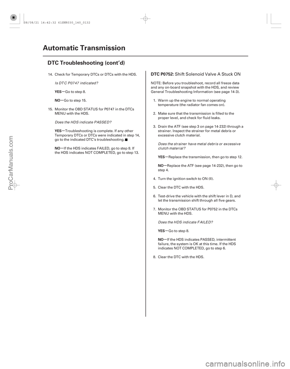 ACURA CSX 2006 Service Repair Manual (#
)
µ
µ
µ
µ µ
µ
µ
µ
YES
NO
YES
NO
YES
NO
YES
NO
DTC P0752:
14-13014-130Automatic Transmission
DTC Troubleshooting (cont’d)
14. Check fo ACURA CSX 2006 Service Repair Manual (#
)
µ
µ
µ
µ µ
µ
µ
µ
YES
NO
YES
NO
YES
NO
YES
NO
DTC P0752:
14-13014-130Automatic Transmission
DTC Troubleshooting (cont’d)
14. Check fo