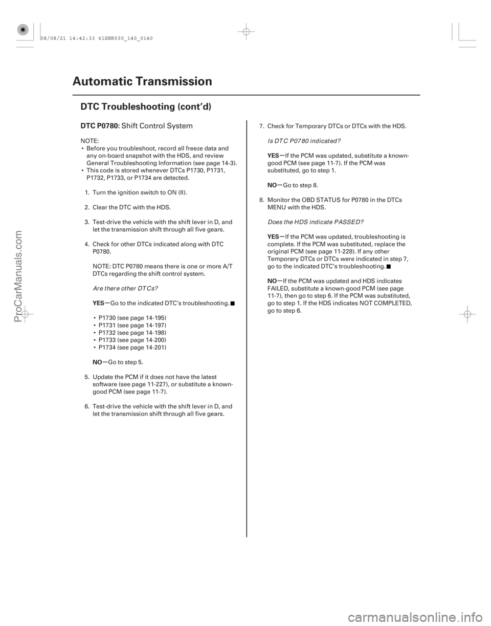 ACURA CSX 2006 Service Repair Manual (#
)
µ
µ µ
µ
µ
µ
DTC P0780:
YES
NO YES
NO
YES
NO
14-138Automatic Transmission
DTC Troubleshooting (cont’d)
Shift Control System
NOTE:
Befo ACURA CSX 2006 Service Repair Manual (#
)
µ
µ µ
µ
µ
µ
DTC P0780:
YES
NO YES
NO
YES
NO
14-138Automatic Transmission
DTC Troubleshooting (cont’d)
Shift Control System
NOTE:
Befo