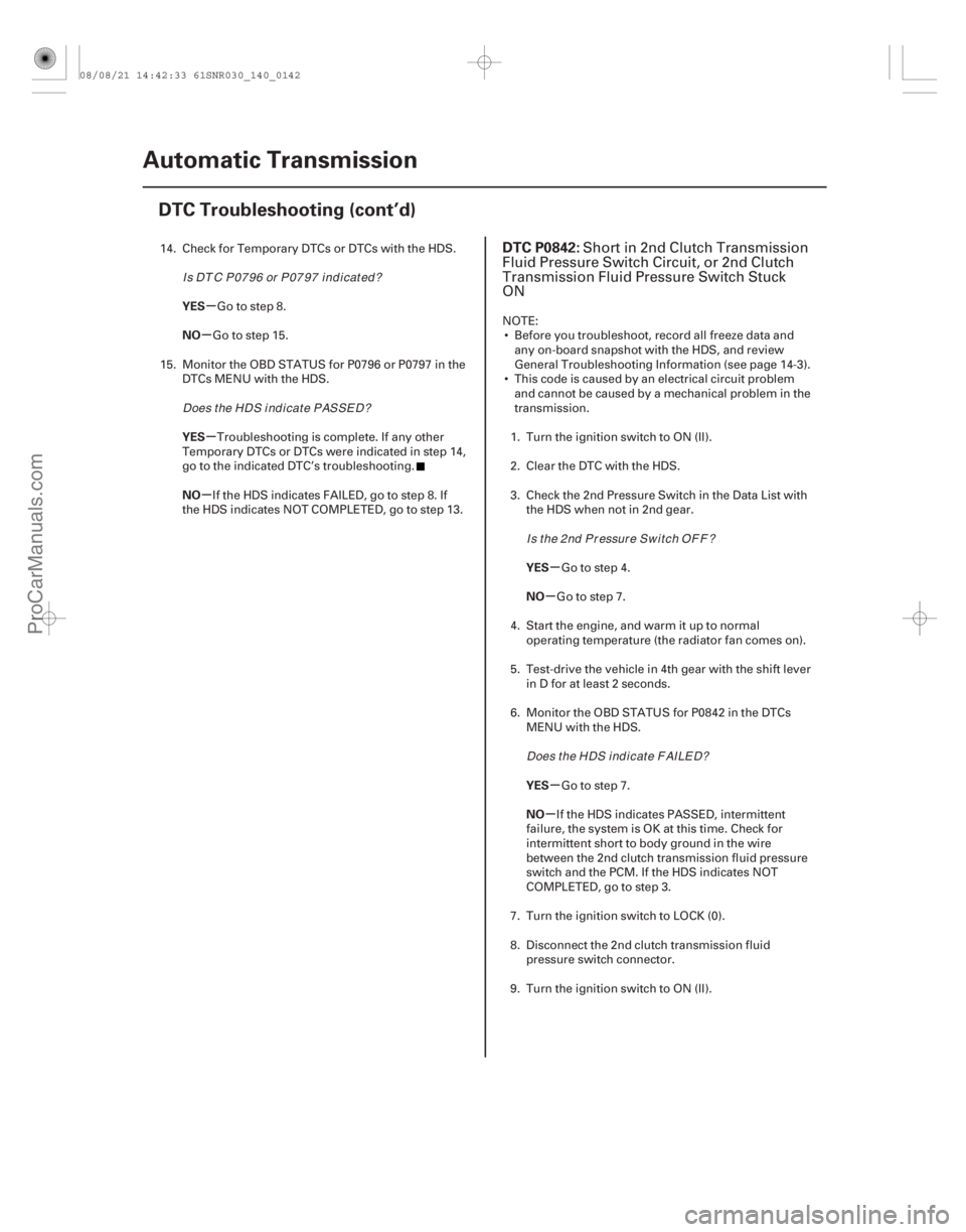 ACURA CSX 2006 Service Repair Manual (#
)
µ
µ
µ
µ
µ
µ
µ
µ
YES
NO
YES
NO
YES
NO
YES
NO
DTC P0842:
14-14014-140Automatic Transmission
DTC Troubleshooting (cont’d)
14. Check fo ACURA CSX 2006 Service Repair Manual (#
)
µ
µ
µ
µ
µ
µ
µ
µ
YES
NO
YES
NO
YES
NO
YES
NO
DTC P0842:
14-14014-140Automatic Transmission
DTC Troubleshooting (cont’d)
14. Check fo