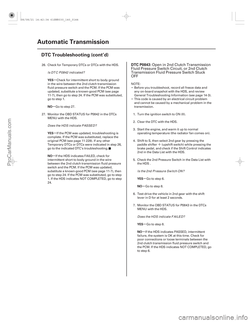 ACURA CSX 2006 Service Repair Manual ´
(#
)
µ
µ µ
µ µ
µ
µ
µ
YES
NO
YES
NO
YES
NO
YES
NO
DTC P0843:
14-14214-142Automatic Transmission
DTC Troubleshooting (cont’d)
26. Chec ACURA CSX 2006 Service Repair Manual ´
(#
)
µ
µ µ
µ µ
µ
µ
µ
YES
NO
YES
NO
YES
NO
YES
NO
DTC P0843:
14-14214-142Automatic Transmission
DTC Troubleshooting (cont’d)
26. Chec