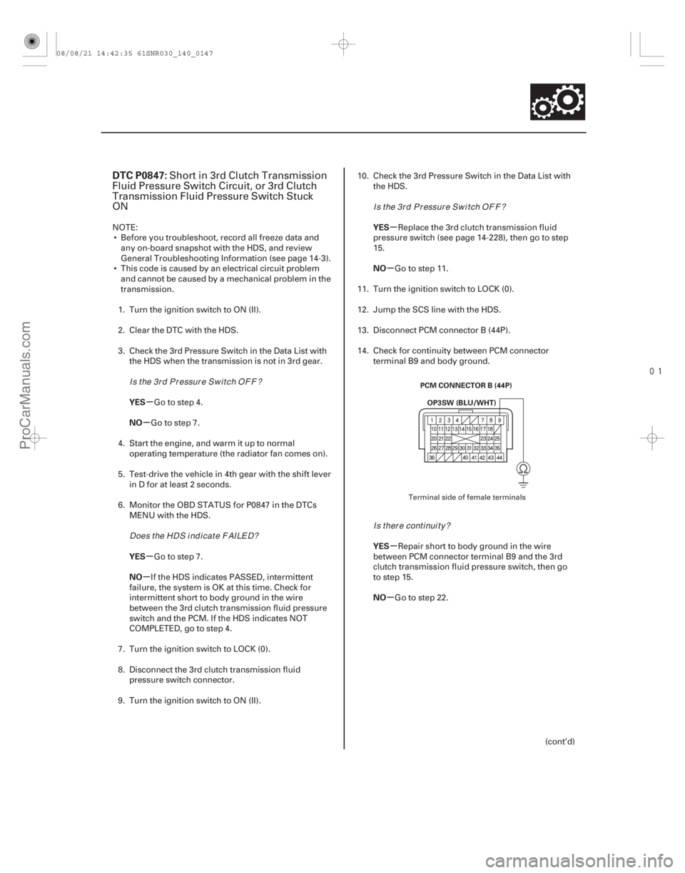 ACURA CSX 2006 Service Repair Manual
(#
)
µ
µ
µ
µ µ
µ
µ
µ
DTC P0847:
YES
NO
YES
NO YES
NO
YES
NO
14-145
PCM CONNECTOR B (44P)
OP3SW (BLU/WHT)
Short in 3rd Clutch Transmis ACURA CSX 2006 Service Repair Manual
(#
)
µ
µ
µ
µ µ
µ
µ
µ
DTC P0847:
YES
NO
YES
NO YES
NO
YES
NO
14-145
PCM CONNECTOR B (44P)
OP3SW (BLU/WHT)
Short in 3rd Clutch Transmis