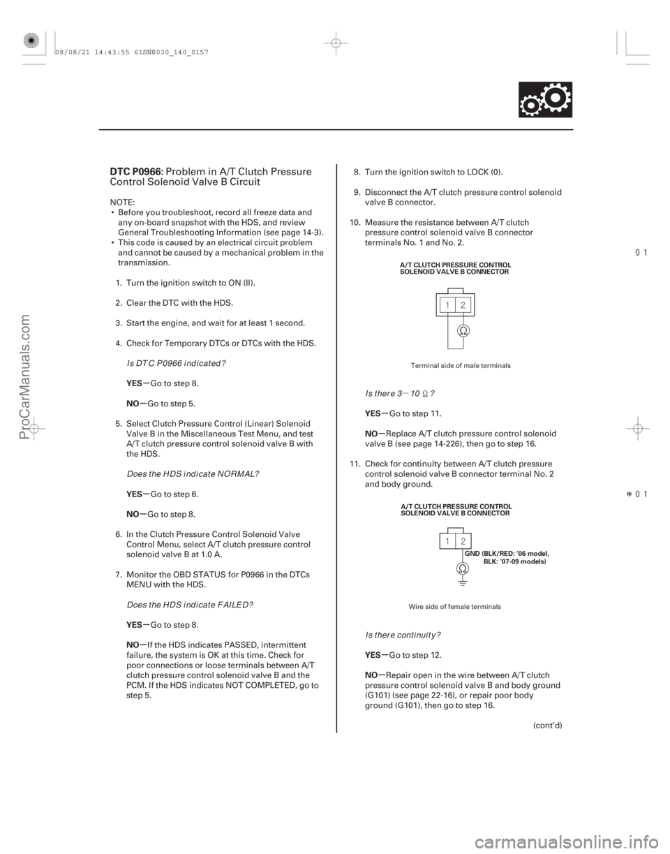 ACURA CSX 2006 Service Repair Manual µ
Î
(#
)
µ
µ
µ
µ
µ
µ µ
µ
µ
µ
DTC P0966:
YES
NO
YES
NO
YES
NO YES
NO
YES
NO
14-155
A/T CLUTCH PRESSURE CONTROL
SOLENOID VA ACURA CSX 2006 Service Repair Manual µ
Î
(#
)
µ
µ
µ
µ
µ
µ µ
µ
µ
µ
DTC P0966:
YES
NO
YES
NO
YES
NO YES
NO
YES
NO
14-155
A/T CLUTCH PRESSURE CONTROL
SOLENOID VA