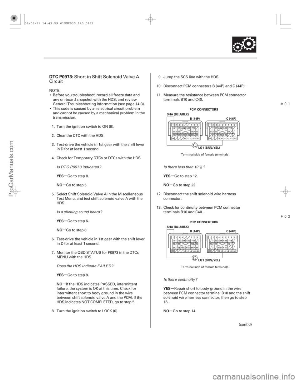 ACURA CSX 2006 Service Repair Manual Î
Î
(#
)
µ
µ
µ
µ
µ
µ µ
µ
µ
µ
DTC P0973:
YES
NO
YES
NO
YES
NO YES
NO
YES
NO
14-165
PCM CONNECTORS
B (44P) C (44P)
SHA (BLU/ ACURA CSX 2006 Service Repair Manual Î
Î
(#
)
µ
µ
µ
µ
µ
µ µ
µ
µ
µ
DTC P0973:
YES
NO
YES
NO
YES
NO YES
NO
YES
NO
14-165
PCM CONNECTORS
B (44P) C (44P)
SHA (BLU/