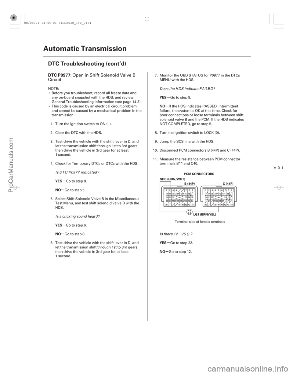 ACURA CSX 2006 Service Repair Manual µ
Î
(#
)
µ
µ
µ
µ µ
µ
µ
µ
DTC P0977:
YES
NO
YES
NO YES
NO
YES
NO
14-172Automatic Transmission
DTC Troubleshooting (cont’d)
PCM CO ACURA CSX 2006 Service Repair Manual µ
Î
(#
)
µ
µ
µ
µ µ
µ
µ
µ
DTC P0977:
YES
NO
YES
NO YES
NO
YES
NO
14-172Automatic Transmission
DTC Troubleshooting (cont’d)
PCM CO