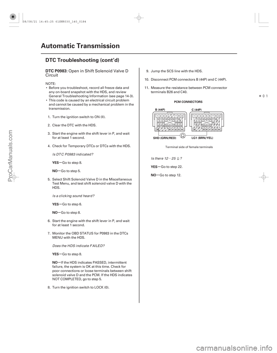 ACURA CSX 2006 Service Repair Manual µ
Î
(#
)
µ
µ
µ
µ
µ
µ µ
µ
DTC P0983:
YES
NO
YES
NO
YES
NO YES
NO
14-182Automatic Transmission
DTC Troubleshooting (cont’d)
PCM CO ACURA CSX 2006 Service Repair Manual µ
Î
(#
)
µ
µ
µ
µ
µ
µ µ
µ
DTC P0983:
YES
NO
YES
NO
YES
NO YES
NO
14-182Automatic Transmission
DTC Troubleshooting (cont’d)
PCM CO