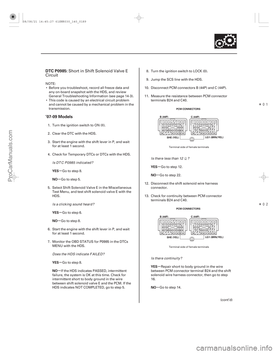 ACURA CSX 2006 Service Repair Manual Î
Î
(#
)
µ
µ
µ
µ
µ
µ µ
µ
µ
µ
DTC P0985:
’07-09 Models
YES
NO
YES
NO
YES
NO YES
NO
YES
NO
14-187
PCM CONNECTORS
B(44P) C( ACURA CSX 2006 Service Repair Manual Î
Î
(#
)
µ
µ
µ
µ
µ
µ µ
µ
µ
µ
DTC P0985:
’07-09 Models
YES
NO
YES
NO
YES
NO YES
NO
YES
NO
14-187
PCM CONNECTORS
B(44P) C(