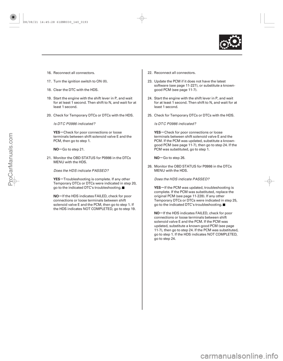 ACURA CSX 2006 Service Repair Manual µ
µ
µ
µ µ
µ
µ
µ
YES
NO
YES
NO
YES
NO
YES
NO
14-191
16. Reconnect all connectors.
17. Turn the ignition switch to ON (II).
18. Clear the DTC with the HDS.
19. Start the engine with the ACURA CSX 2006 Service Repair Manual µ
µ
µ
µ µ
µ
µ
µ
YES
NO
YES
NO
YES
NO
YES
NO
14-191
16. Reconnect all connectors.
17. Turn the ignition switch to ON (II).
18. Clear the DTC with the HDS.
19. Start the engine with the
