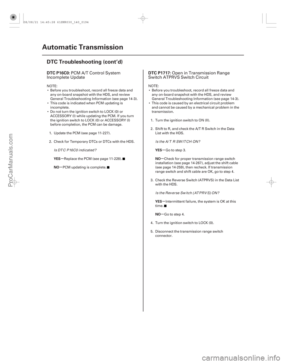 ACURA CSX 2006 Service Repair Manual (#
)
(#
)
µ
µ µ
µ
µ
µ
DTC P16C0: DTC P1717:
YES
NO YES
NO
YES
NO
14-19214-192Automatic Transmissi ACURA CSX 2006 Service Repair Manual (#
)
(#
)
µ
µ µ
µ
µ
µ
DTC P16C0: DTC P1717:
YES
NO YES
NO
YES
NO
14-19214-192Automatic Transmissi