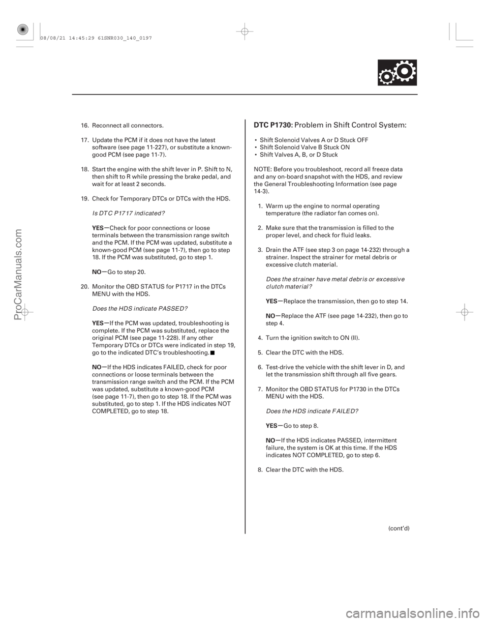 ACURA CSX 2006 Service Repair Manual (#
)
µ
µ
µ
µ µ
µ
µ
µ
YES
NO
YES
NO
YES
NO
YES
NO
DTC P1730:
14-19514-195
16. Reconnect all connectors.
17. Update the PCM if it does not h ACURA CSX 2006 Service Repair Manual (#
)
µ
µ
µ
µ µ
µ
µ
µ
YES
NO
YES
NO
YES
NO
YES
NO
DTC P1730:
14-19514-195
16. Reconnect all connectors.
17. Update the PCM if it does not h