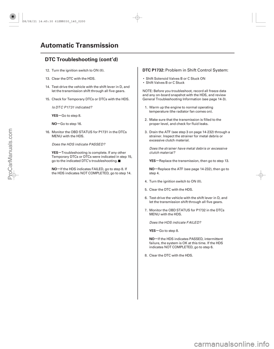 ACURA CSX 2006 Service Repair Manual (#
)
µ
µ
µ
µ µ
µ
µ
µ
YES
NO
YES
NO
YES
NO
YES
NO
DTC P1732:
14-19814-198Automatic Transmission
DTC Troubleshooting (cont’d)
12. Turn the ACURA CSX 2006 Service Repair Manual (#
)
µ
µ
µ
µ µ
µ
µ
µ
YES
NO
YES
NO
YES
NO
YES
NO
DTC P1732:
14-19814-198Automatic Transmission
DTC Troubleshooting (cont’d)
12. Turn the