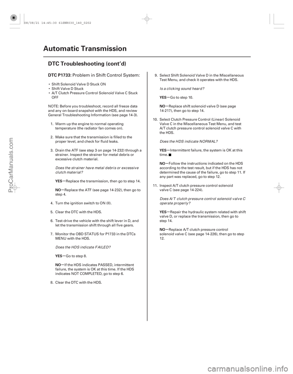 ACURA CSX 2006 Service Repair Manual (#
)
µ
µ
µ
µ µ
µ
µ
µ
µ
µ
DTC P1733:
YES
NO
YES
NO YES
NO
YES
NO
YES
NO
14-200
Automatic Transmission
DTC Troubleshooting (cont’d)
Pr ACURA CSX 2006 Service Repair Manual (#
)
µ
µ
µ
µ µ
µ
µ
µ
µ
µ
DTC P1733:
YES
NO
YES
NO YES
NO
YES
NO
YES
NO
14-200
Automatic Transmission
DTC Troubleshooting (cont’d)
Pr