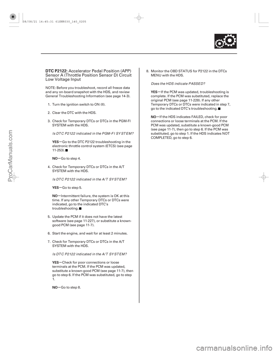 ACURA CSX 2006 Service Repair Manual (#
)
µ
µ
µ
µ
µ
µ µ
µ
DTC P2122:
YES
NO
YES
NO
YES
NO YES
NO
14-203
Accelerator Pedal Position (APP)
Sensor A (Throttle Position Sensor D) ACURA CSX 2006 Service Repair Manual (#
)
µ
µ
µ
µ
µ
µ µ
µ
DTC P2122:
YES
NO
YES
NO
YES
NO YES
NO
14-203
Accelerator Pedal Position (APP)
Sensor A (Throttle Position Sensor D)