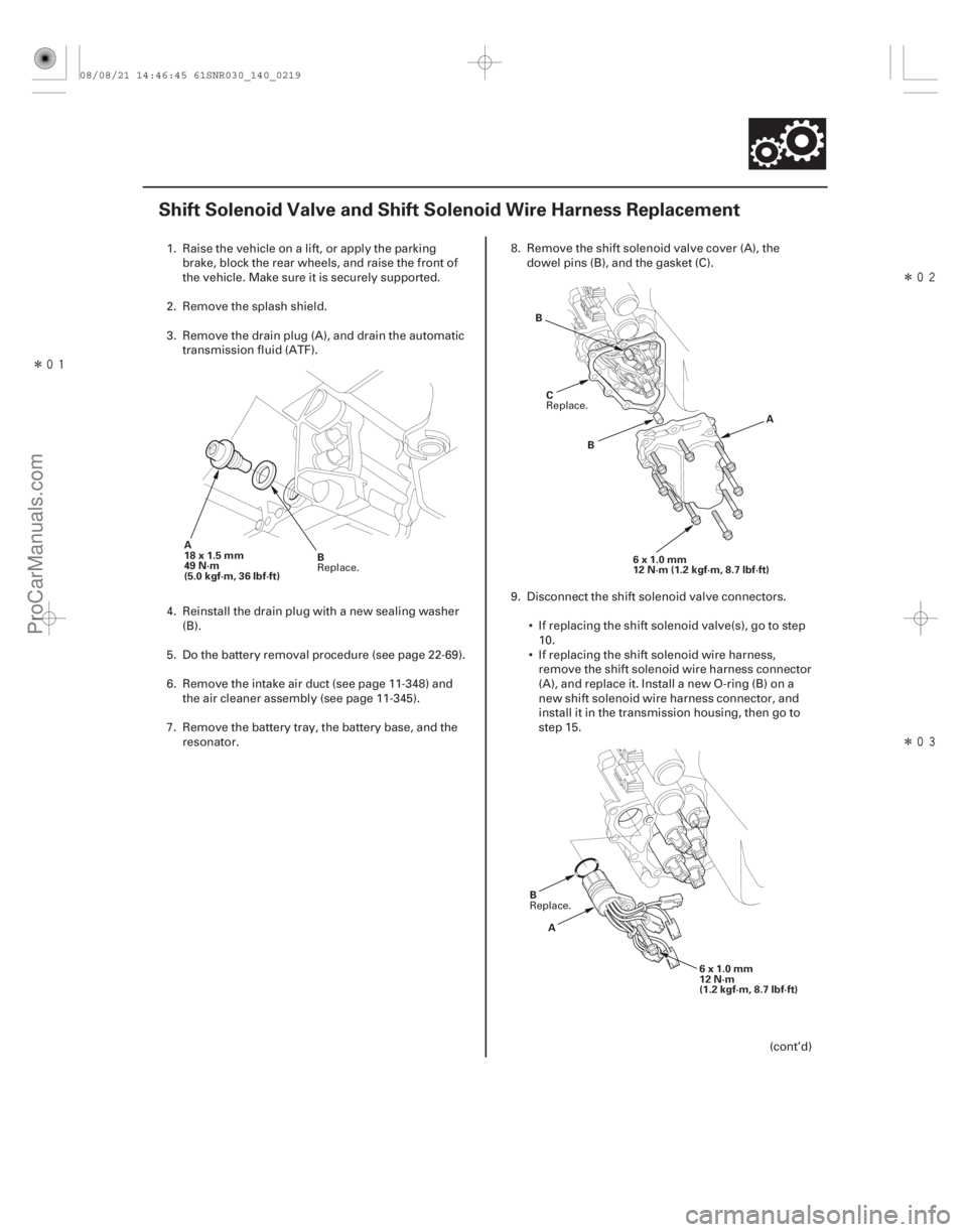 ACURA CSX 2006 Service Repair Manual Î
Î
Î
(#
)
14-217
Shift Solenoid Valve and Shift Solenoid Wire Harness Replacement
A
18x1.5mm
49 N·m
(5.0 kgf·m, 36 lbf·ft) B A
B
6x1. ACURA CSX 2006 Service Repair Manual Î
Î
Î
(#
)
14-217
Shift Solenoid Valve and Shift Solenoid Wire Harness Replacement
A
18x1.5mm
49 N·m
(5.0 kgf·m, 36 lbf·ft) B A
B
6x1.