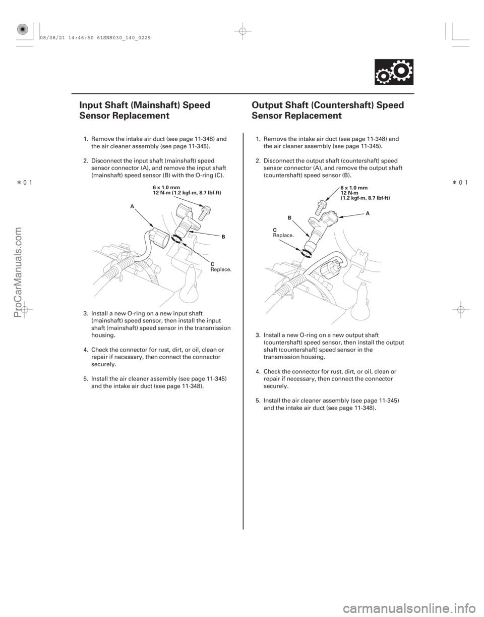 ACURA CSX 2006 Service Repair Manual Î
(#
)
Î
(#
)
14-22714-227
Input Shaft (Mainshaft) Speed
Sensor Replacement Output Shaft (Counter ACURA CSX 2006 Service Repair Manual Î
(#
)
Î
(#
)
14-22714-227
Input Shaft (Mainshaft) Speed
Sensor Replacement Output Shaft (Counter