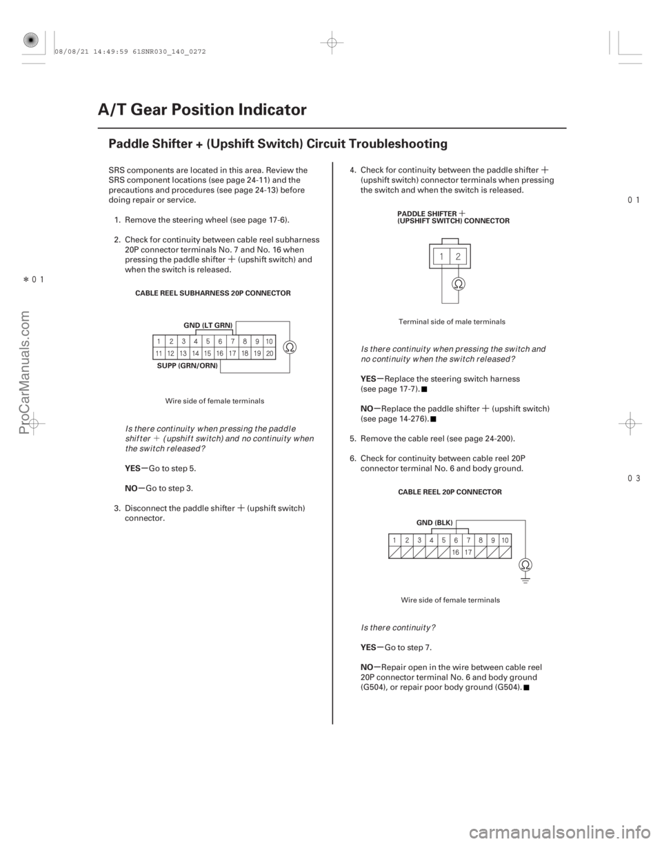 ACURA CSX 2006 Service Repair Manual ´´
´ ´
´
Î
(#
)
´
µ
µ µ
µ
µ
µ
YES
NO
YES
NO
YES
NO
14-270A/T Gear Position Indicator
Paddle Shifter + (Upshift Swi ACURA CSX 2006 Service Repair Manual ´´
´ ´
´
Î
(#
)
´
µ
µ µ
µ
µ
µ
YES
NO
YES
NO
YES
NO
14-270A/T Gear Position Indicator
Paddle Shifter + (Upshift Swi