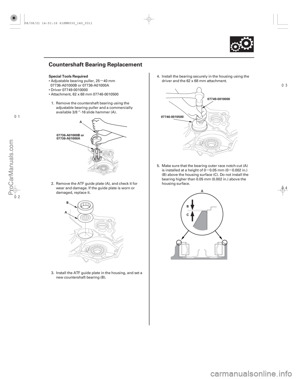 ACURA CSX 2006 Service Repair Manual µµµ
(#
)
Special Tools Required
14-309
Countershaft Bearing Replacement
07736-A01000B or
07736-A01000A
A
A B 07746-0010500
07749 ACURA CSX 2006 Service Repair Manual µµµ
(#
)
Special Tools Required
14-309
Countershaft Bearing Replacement
07736-A01000B or
07736-A01000A
A
A B 07746-0010500
07749