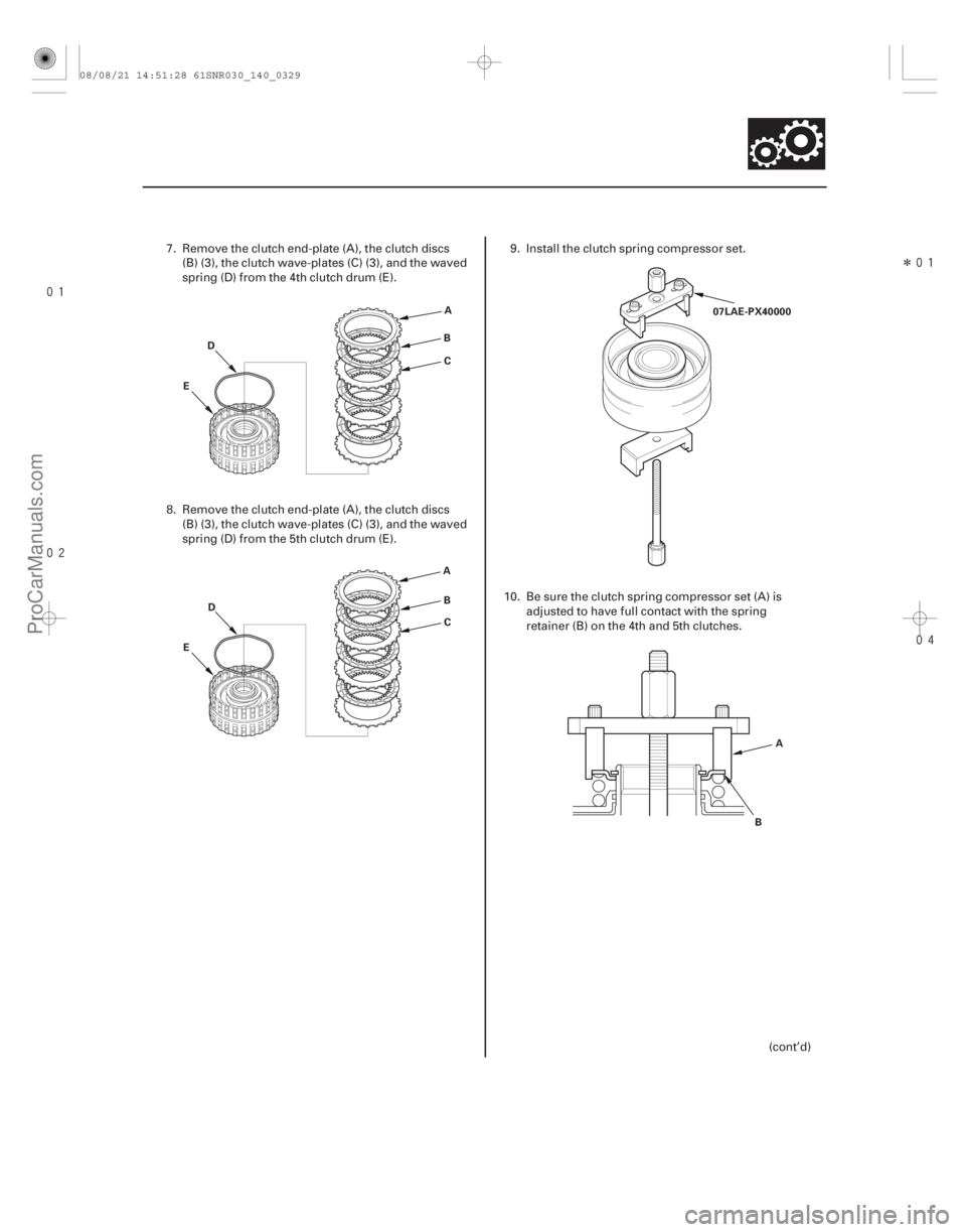 ACURA CSX 2006  Service Repair Manual 
Î

14-327
E A
B C
D
AB
E C
D 07LAE-PX40000
A
B
7. Remove the clutch end-plate (A), the clutch discs (B) (3), the clutch wave-plates (C) (3), and the waved
spring (D) from the 4th cl