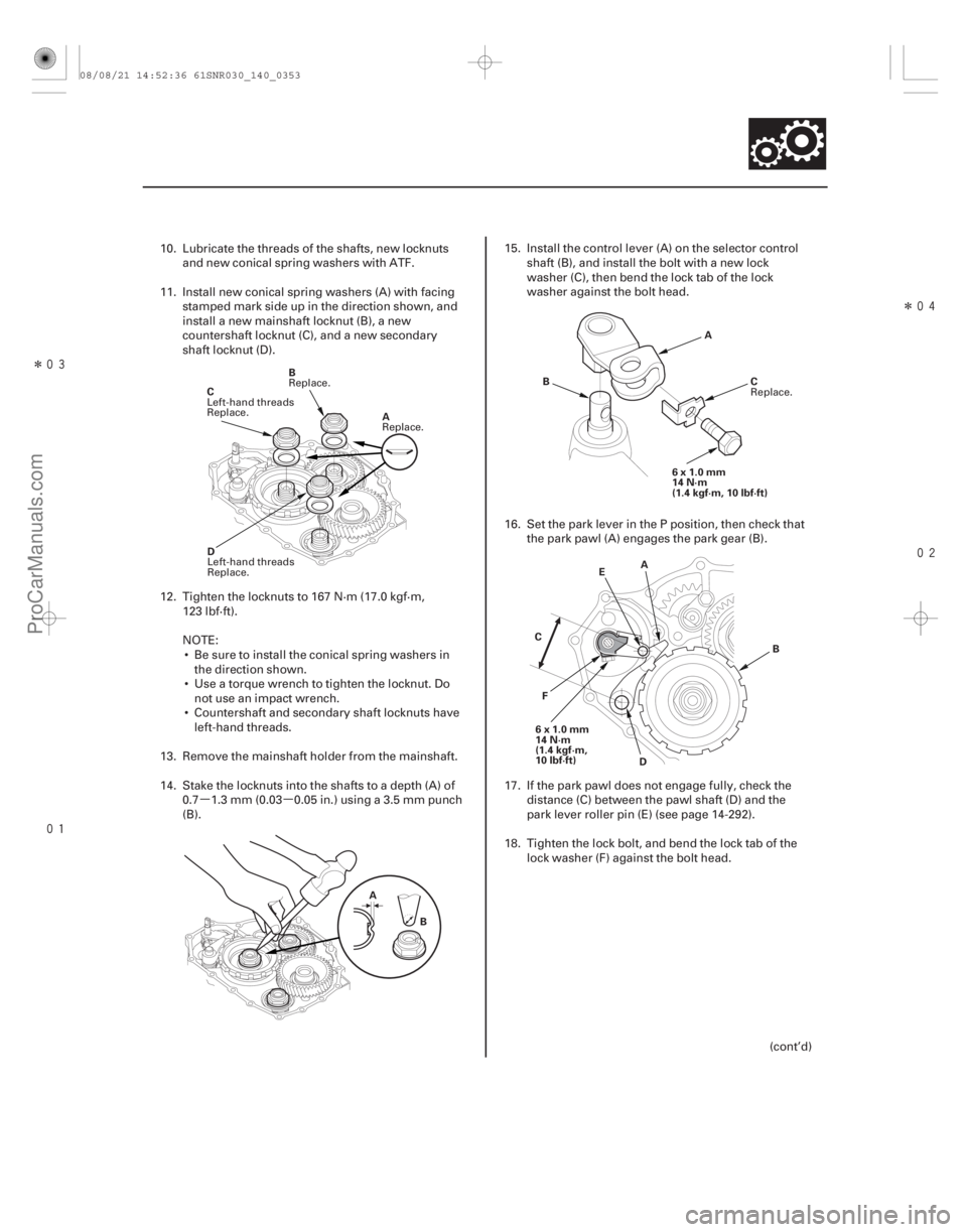 ACURA CSX 2006 Service Repair Manual µµ
Î
Î
14-351
A
B
D
C
AB 6x1.0mm
14 N·m
(1.4 kgf·m, 10 lbf·ft)
C
B A
6x1.0mm
14 N·m
(1.4 kgf·m,
10 lbf·ft) A
D
E
B
C
F
10. Lubricate the threads of the shafts, new lock ACURA CSX 2006 Service Repair Manual µµ
Î
Î
14-351
A
B
D
C
AB 6x1.0mm
14 N·m
(1.4 kgf·m, 10 lbf·ft)
C
B A
6x1.0mm
14 N·m
(1.4 kgf·m,
10 lbf·ft) A
D
E
B
C
F
10. Lubricate the threads of the shafts, new lock