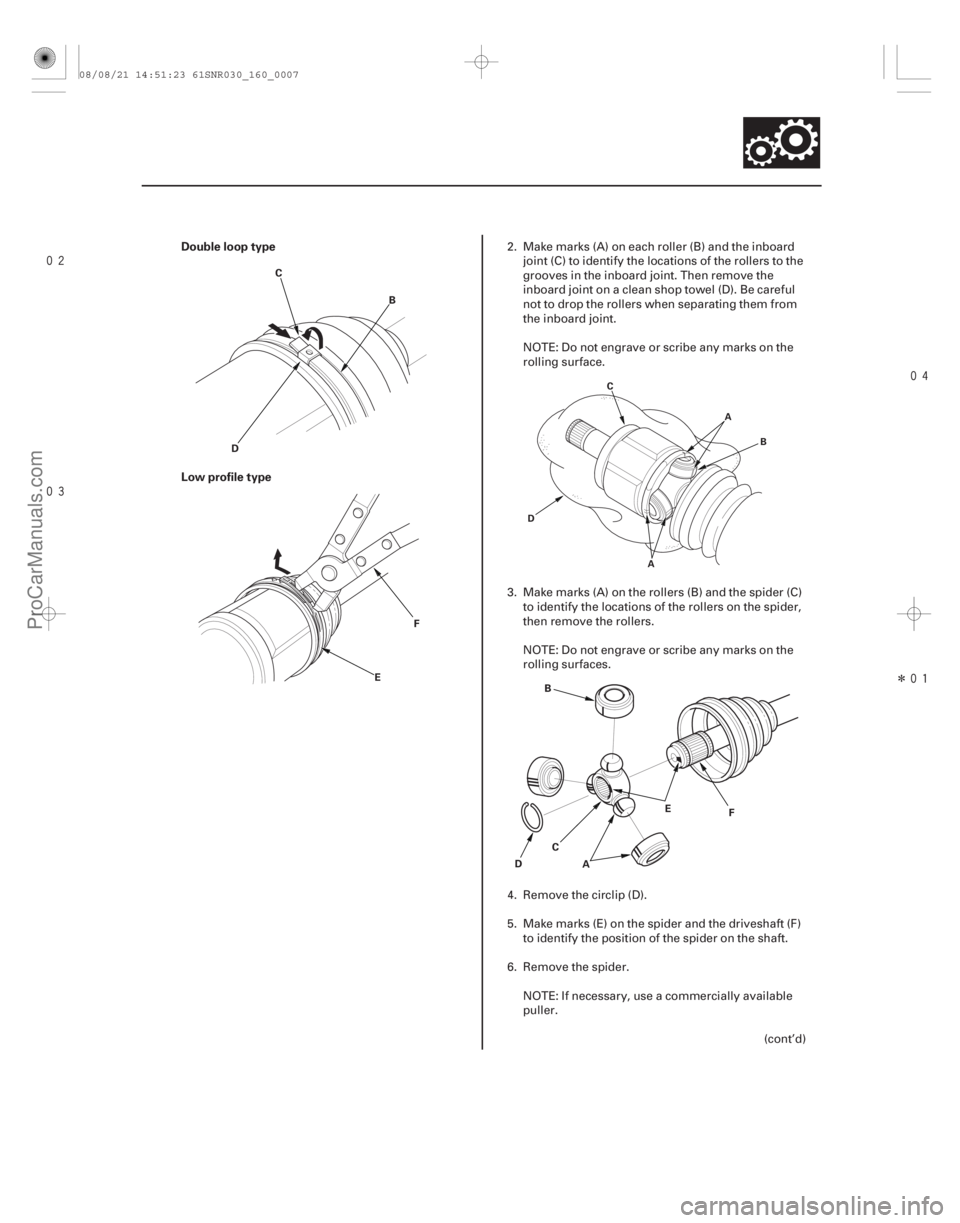 ACURA CSX 2006  Service Repair Manual 

Î
Double loop type
Low profile type
16-7
C
B
D
F
E
A
D E
B
C F
A
A B
D C
2. Make marks (A) on each roller (B) and the inboard
joint (C) to identify the locations of the rollers to 