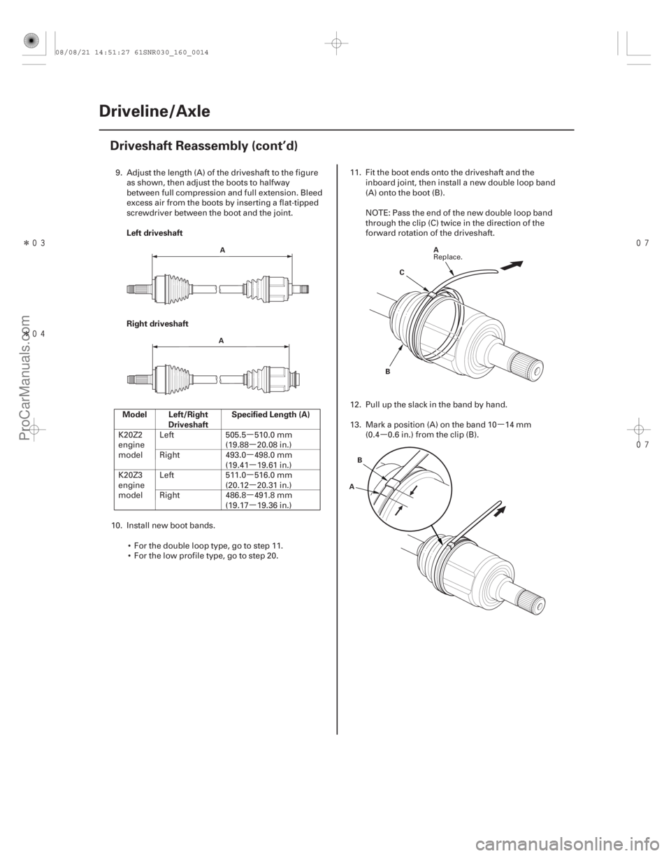 ACURA CSX 2006 Service Repair Manual µµ
µ µ
µ µ
µ µ µ
µ
Î
Î
Left driveshaft
Right driveshaft
Model Left/Right Driveshaft Specified Length (A)
16-14Driveline/Axle
Driveshaft Reassembly (cont’d)
ACURA CSX 2006 Service Repair Manual µµ
µ µ
µ µ
µ µ µ
µ
Î
Î
Left driveshaft
Right driveshaft
Model Left/Right Driveshaft Specified Length (A)
16-14Driveline/Axle
Driveshaft Reassembly (cont’d)