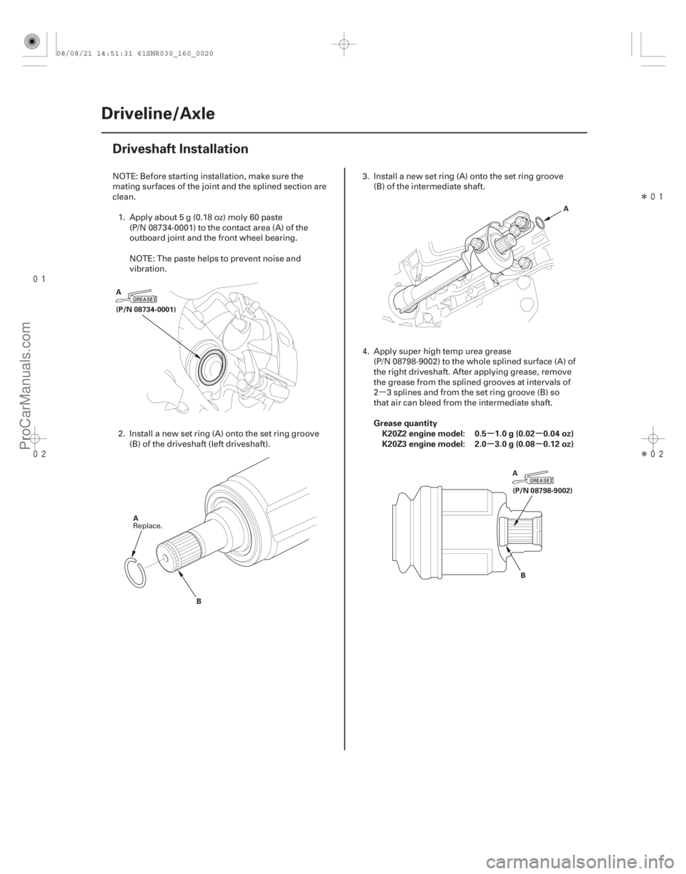 ACURA CSX 2006 Service Repair Manual µ
Î
Î
(#
)
µµ
µµ
Grease quantity
K20Z2 engine model: 0.5 1.0 g (0.02 0.04 oz)
K20Z3 engine model: 2.0 3.0 g (0.08 0.12 oz) ACURA CSX 2006 Service Repair Manual µ
Î
Î
(#
)
µµ
µµ
Grease quantity
K20Z2 engine model: 0.5 1.0 g (0.02 0.04 oz)
K20Z3 engine model: 2.0 3.0 g (0.08 0.12 oz)