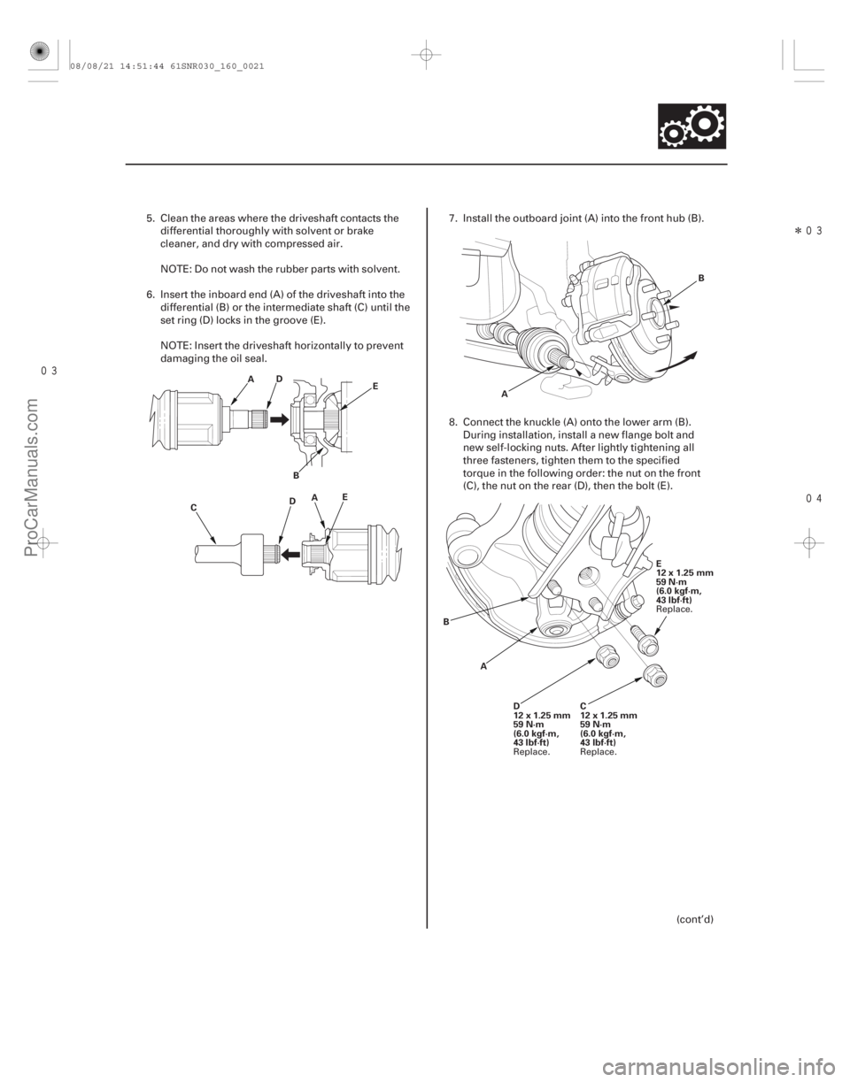 ACURA CSX 2006 Service Repair Manual
Î
16-21
E
D A E
D
A
C B B
A
E
12x1.25mm
59 N·m
(6.0 kgf·m,
43 lbf·ft)
C
12x1.25mm
59 N·m
(6.0 kgf·m,
43 lbf·ft)
D
12x1.25mm
59 N·m
(6.0 kgf·m,
43 lbf·ft)
A
B
5. Clean the areas ACURA CSX 2006 Service Repair Manual
Î
16-21
E
D A E
D
A
C B B
A
E
12x1.25mm
59 N·m
(6.0 kgf·m,
43 lbf·ft)
C
12x1.25mm
59 N·m
(6.0 kgf·m,
43 lbf·ft)
D
12x1.25mm
59 N·m
(6.0 kgf·m,
43 lbf·ft)
A
B
5. Clean the areas