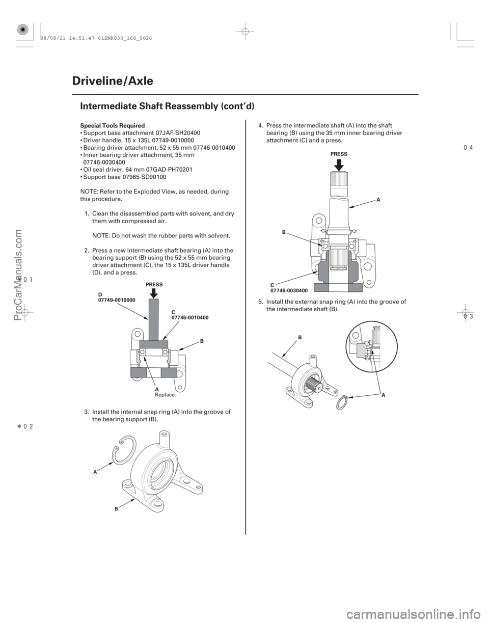 ACURA CSX 2006 Service Repair Manual Î
Î
Special Tools Required
16-26 Driveline/Axle
Intermediate Shaft Reassembly (cont’d)
PRESS
B
D
07749-0010000
C
07746-0010400
A A
B PRESS
C
07746-0030400 A
B
A
B
Support base ACURA CSX 2006 Service Repair Manual Î
Î
Special Tools Required
16-26 Driveline/Axle
Intermediate Shaft Reassembly (cont’d)
PRESS
B
D
07749-0010000
C
07746-0010400
A A
B PRESS
C
07746-0030400 A
B
A
B
Support base