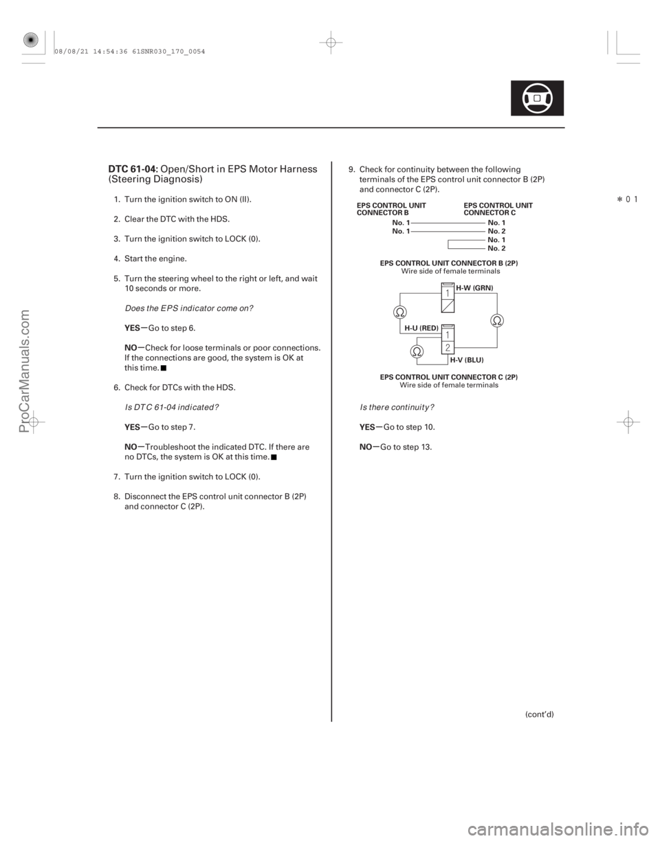 ACURA CSX 2006  Service Repair Manual Î
(# 
)
µ
µ
µ
µ µ
µ
DTC 61-04:
YES
NO
YES
NO YES
NO
17-53
EPS CONTROL UNIT
CONNECTOR B
EPS CONTROL UNIT
CONNECTOR C
No. 1
No. 2
No. 1
No.