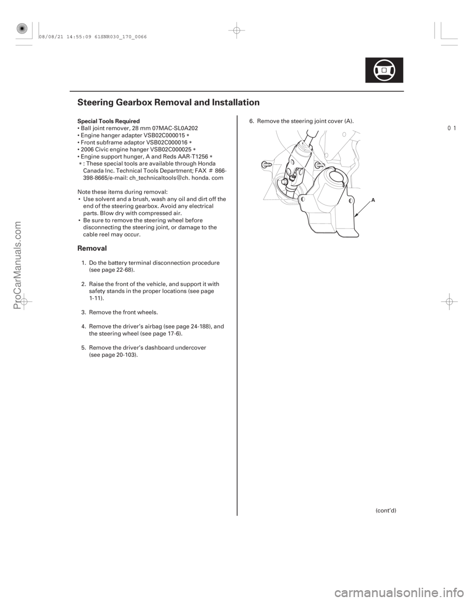 ACURA CSX 2006 Service Repair Manual Ì
Ï
(#
)
Special Tools Required
Removal
17-65
Steering Gearbox Removal and Installation
A
Ball joint remover, 28 mm 07MAC-SL0A202
Engine hang ACURA CSX 2006 Service Repair Manual Ì
Ï
(#
)
Special Tools Required
Removal
17-65
Steering Gearbox Removal and Installation
A
Ball joint remover, 28 mm 07MAC-SL0A202
Engine hang