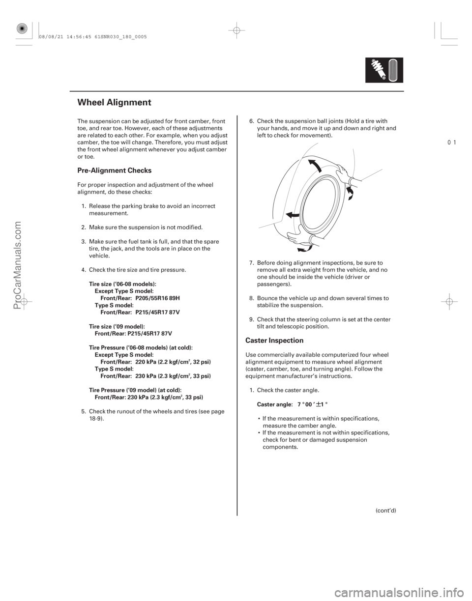 ACURA CSX 2006 Service Repair Manual
(#
")
¶
Pre-Alignment Checks
Caster Inspection
Tire size (’06-08 models):Except Type S model:Front/Rear: P205/55R16 89H
Type S model: Front/Rear: ACURA CSX 2006 Service Repair Manual
(#
")
¶
Pre-Alignment Checks
Caster Inspection
Tire size (’06-08 models):Except Type S model:Front/Rear: P205/55R16 89H
Type S model: Front/Rear: