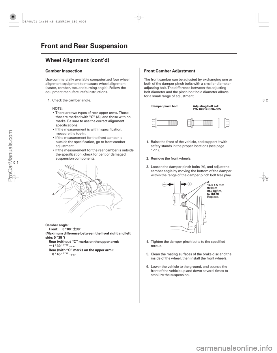 ACURA CSX 2006 Service Repair Manual
¶
µ
µ
´ µ
´ µ
Camber Inspection Front Camber Adjustment
Camber angle:
Front: 0 ° 00 ’ 30 ’
(Maximum difference between the front right and left
side: 0 ° 35 ’) Rear ACURA CSX 2006 Service Repair Manual
¶
µ
µ
´ µ
´ µ
Camber Inspection Front Camber Adjustment
Camber angle:
Front: 0 ° 00 ’ 30 ’
(Maximum difference between the front right and left
side: 0 ° 35 ’) Rear