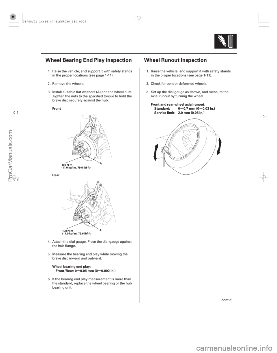 ACURA CSX 2006 Service Repair Manual
(#
")
(#
")
µµ µµ
Front
Rear
Wheel bearing end play:
Front/Rear: 0 0.05 mm (0 0.002 in.) ACURA CSX 2006 Service Repair Manual
(#
")
(#
")
µµ µµ
Front
Rear
Wheel bearing end play:
Front/Rear: 0 0.05 mm (0 0.002 in.)