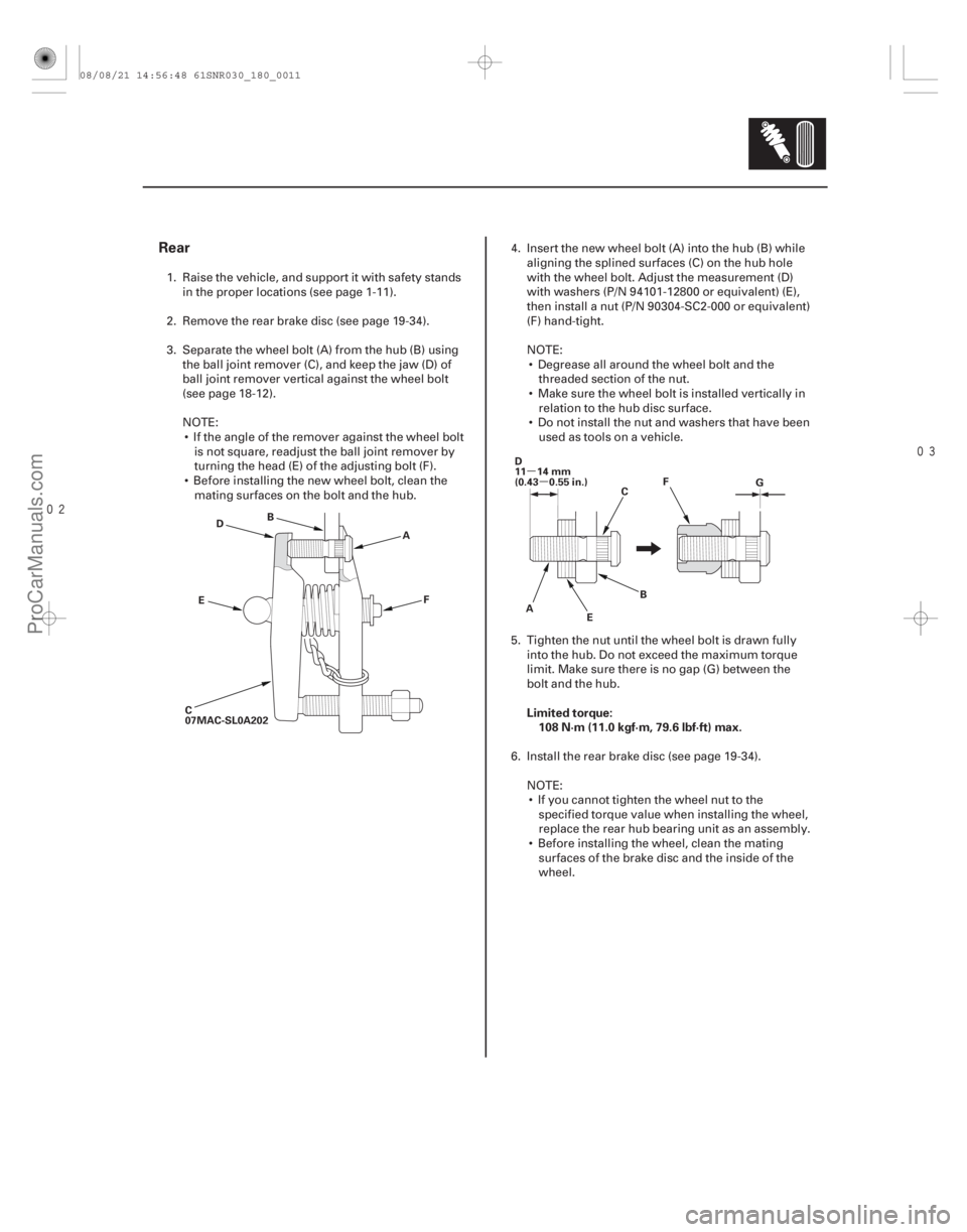 ACURA CSX 2006 Service Repair Manual
µ
µ
Rear
Limited torque:
108 N·m (11.0 kgf·m, 79.6 lbf·ft) max.
18-11
A
B
D
F
E
C
07MAC-SL0A202 A
B
C
E G
F
D
11 14 mm
(0.43 0.55 in.)
1. Raise the vehicle, and support it with safety ACURA CSX 2006 Service Repair Manual
µ
µ
Rear
Limited torque:
108 N·m (11.0 kgf·m, 79.6 lbf·ft) max.
18-11
A
B
D
F
E
C
07MAC-SL0A202 A
B
C
E G
F
D
11 14 mm
(0.43 0.55 in.)
1. Raise the vehicle, and support it with safety