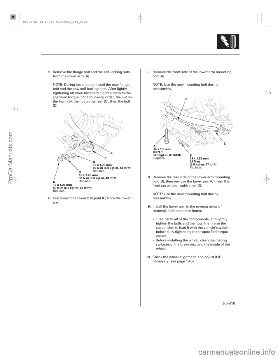 ACURA CSX 2006 Service Repair Manual
18-23
B
12x1.25mm
59 N·m (6.0 kgf·m, 43 lbf·ft)
C
12x1.25mm
59N·m(6.0kgf·m,43lbf·ft) A
D
12x1.25mm
59 N·m (6.0 kgf·m, 43 lbf·ft) E D
C
B
12x1.25mm
64 N·m
(6.5 kgf·m, 47 lbf·ft)
A
ACURA CSX 2006 Service Repair Manual
18-23
B
12x1.25mm
59 N·m (6.0 kgf·m, 43 lbf·ft)
C
12x1.25mm
59N·m(6.0kgf·m,43lbf·ft) A
D
12x1.25mm
59 N·m (6.0 kgf·m, 43 lbf·ft) E D
C
B
12x1.25mm
64 N·m
(6.5 kgf·m, 47 lbf·ft)
A