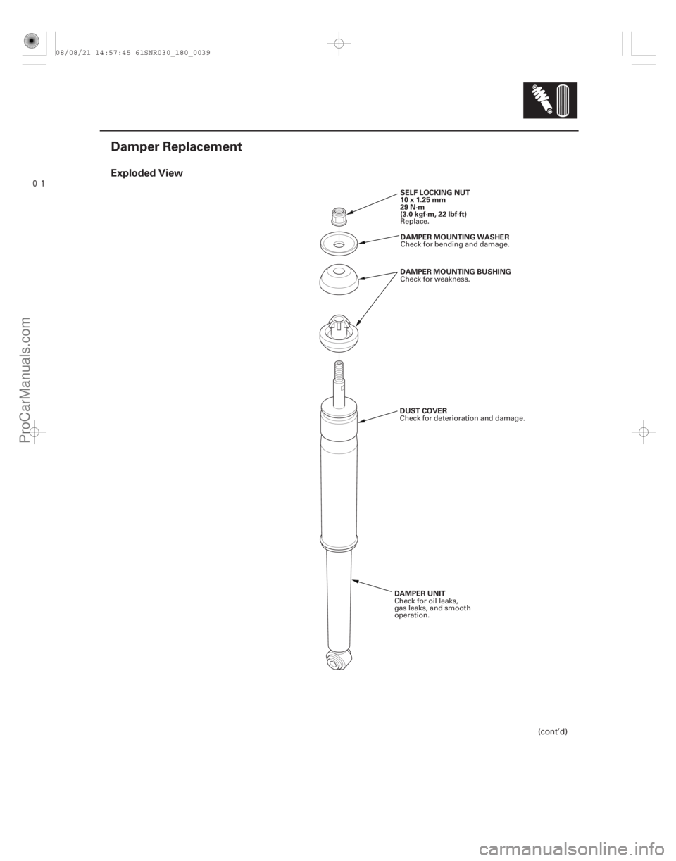 ACURA CSX 2006  Service Repair Manual 
(#


 )
Exploded View
18-39
Damper Replacement
SELF LOCKING NUT
10x1.25mm
29 N·m
(3.0 kgf·m, 22 lbf·ft)DAMPER MOUNTING WASHER
DAMPER MOUNTING BUSHING
