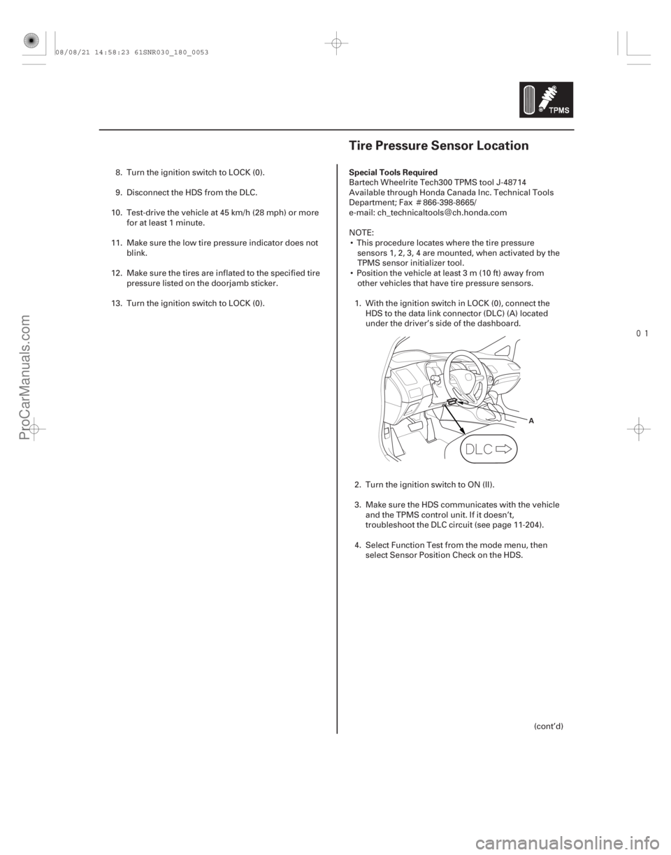 ACURA CSX 2006 Service Repair Manual ÌÏ
(#
")
Special Tools Required
18-5318-53
Tire Pressure Sensor Location
A
8. Turn the ignition switch to LOCK (0).
9. Disconnect the HDS from the ACURA CSX 2006 Service Repair Manual ÌÏ
(#
")
Special Tools Required
18-5318-53
Tire Pressure Sensor Location
A
8. Turn the ignition switch to LOCK (0).
9. Disconnect the HDS from the