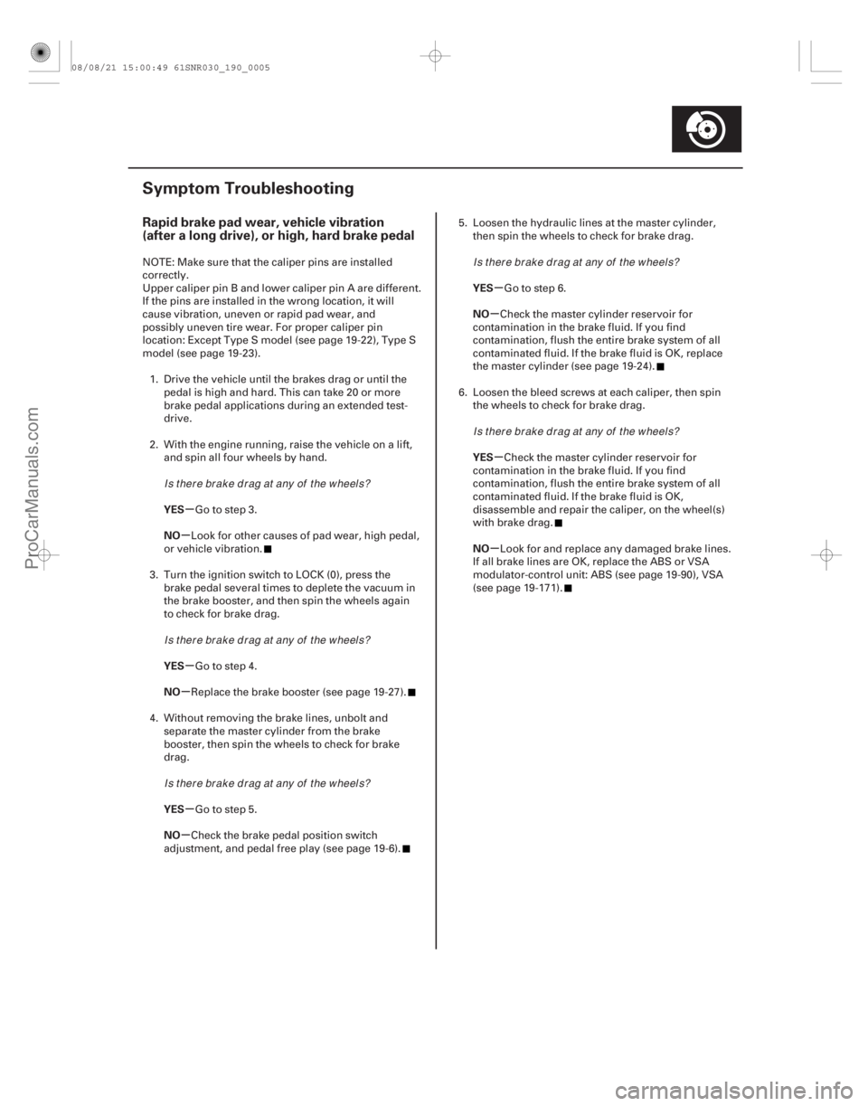 ACURA CSX 2006 Service Repair Manual (#
)
µ
µ
µ
µ
µ
µ µ
µ
µ
µ
Rapid brake pad wear, vehicle vibration
(after a long drive), or high, hard brake pedal
YES
NO
YES
NO
YES
NO ACURA CSX 2006 Service Repair Manual (#
)
µ
µ
µ
µ
µ
µ µ
µ
µ
µ
Rapid brake pad wear, vehicle vibration
(after a long drive), or high, hard brake pedal
YES
NO
YES
NO
YES
NO