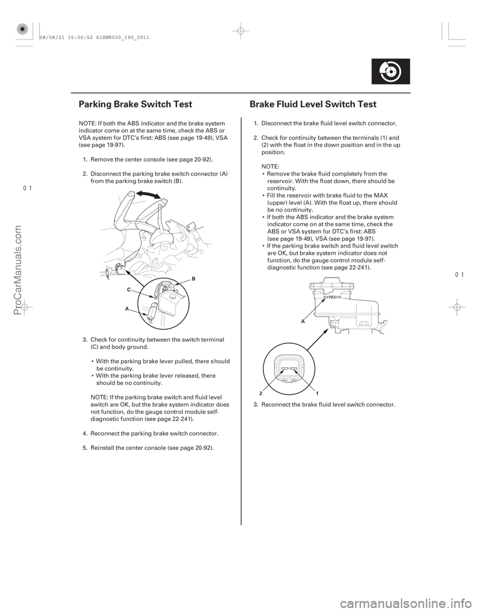 ACURA CSX 2006 Service Repair Manual
(#
)
(#
)
19-1119-11
Parking Brake Switch Test Brake Fluid Level Switch Test
AB
C
A
1
2
NOTE: If bo ACURA CSX 2006 Service Repair Manual
(#
)
(#
)
19-1119-11
Parking Brake Switch Test Brake Fluid Level Switch Test
AB
C
A
1
2
NOTE: If bo
