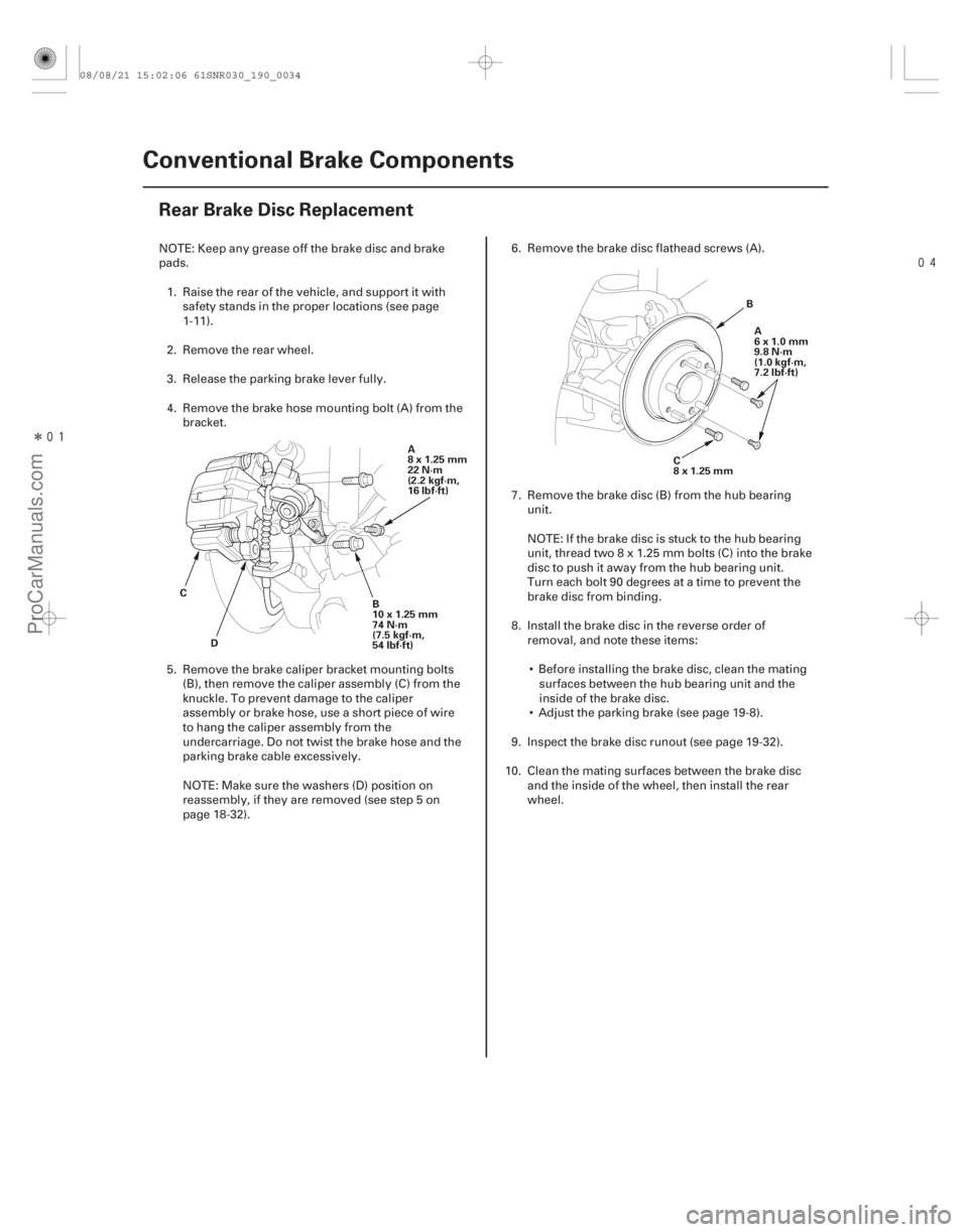 ACURA CSX 2006 Service Repair Manual Î
(#
)
19-34 Conventional Brake Components
Rear Brake Disc Replacement
B
10x1.25mm
74 N·m
(7.5 kgf·m,
54 lbf·ft)
A
8x1.25mm
22 N·m
(2.2 kgf ACURA CSX 2006 Service Repair Manual Î
(#
)
19-34 Conventional Brake Components
Rear Brake Disc Replacement
B
10x1.25mm
74 N·m
(7.5 kgf·m,
54 lbf·ft)
A
8x1.25mm
22 N·m
(2.2 kgf