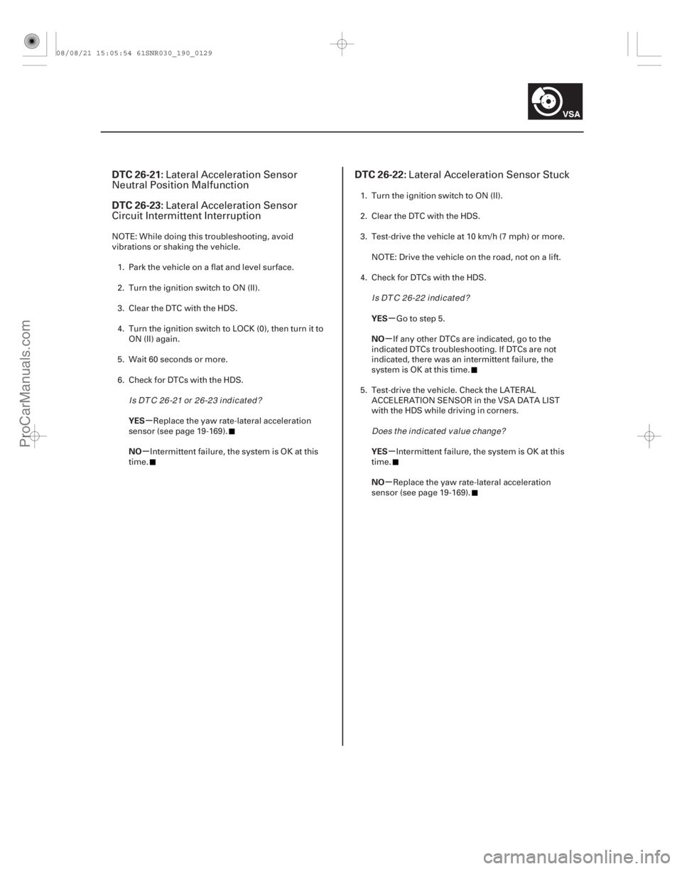 ACURA CSX 2006 Service Repair Manual (#
)
(#
)
µ
µ µ
µ
µ
µ
DTC 26-21:
DTC 26-23: DTC 26-22:
YES
NO YES
NO
YES
NO
19-12919-129
Lateral ACURA CSX 2006 Service Repair Manual (#
)
(#
)
µ
µ µ
µ
µ
µ
DTC 26-21:
DTC 26-23: DTC 26-22:
YES
NO YES
NO
YES
NO
19-12919-129
Lateral