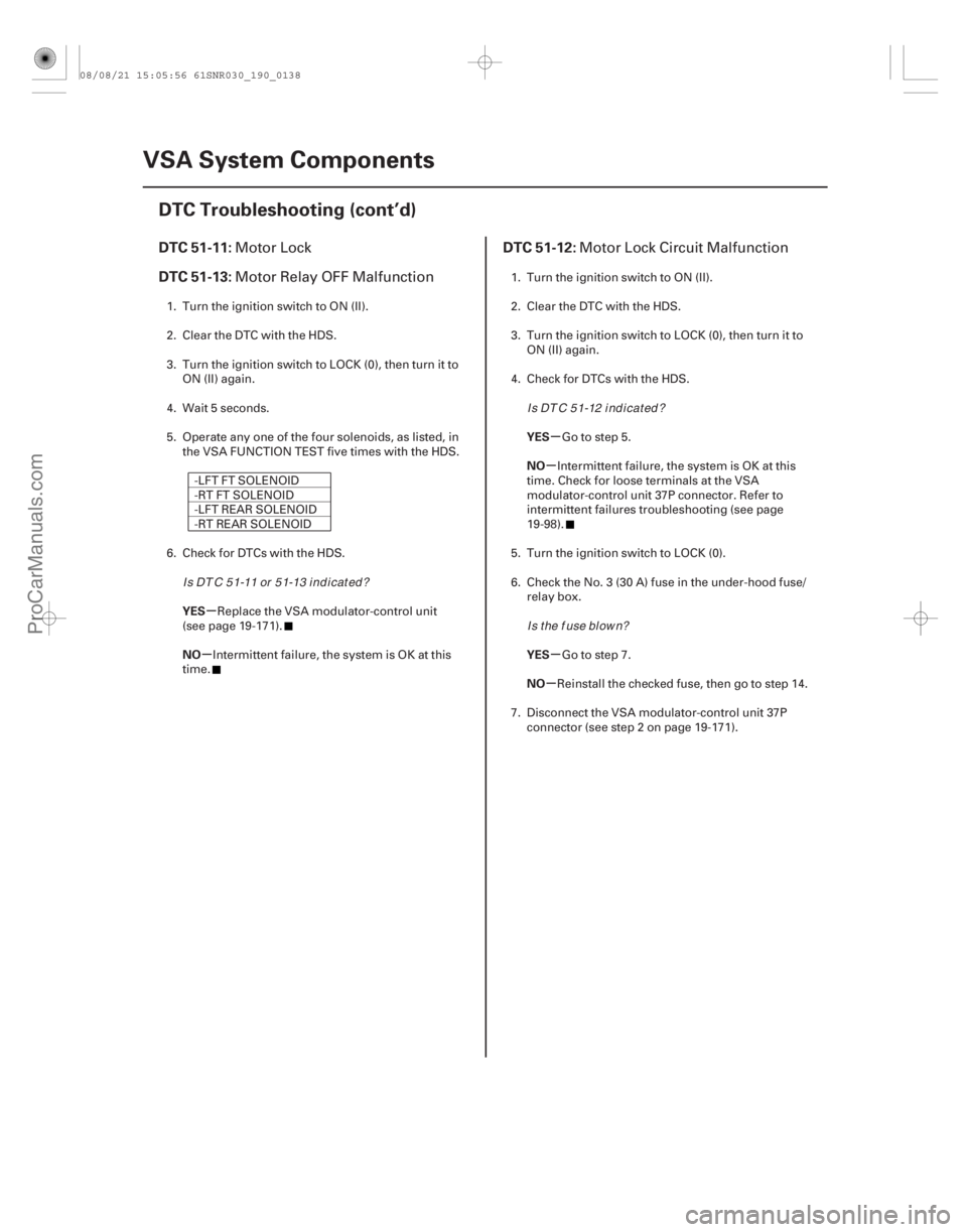 ACURA CSX 2006 Service Repair Manual (#
)
(#
)
µ
µ µ
µ
µ
µ
DTC 51-11:
DTC 51-13: DTC 51-12:
YES
NO YES
NO
YES
NO
19-13819-138VSA Syste ACURA CSX 2006 Service Repair Manual (#
)
(#
)
µ
µ µ
µ
µ
µ
DTC 51-11:
DTC 51-13: DTC 51-12:
YES
NO YES
NO
YES
NO
19-13819-138VSA Syste