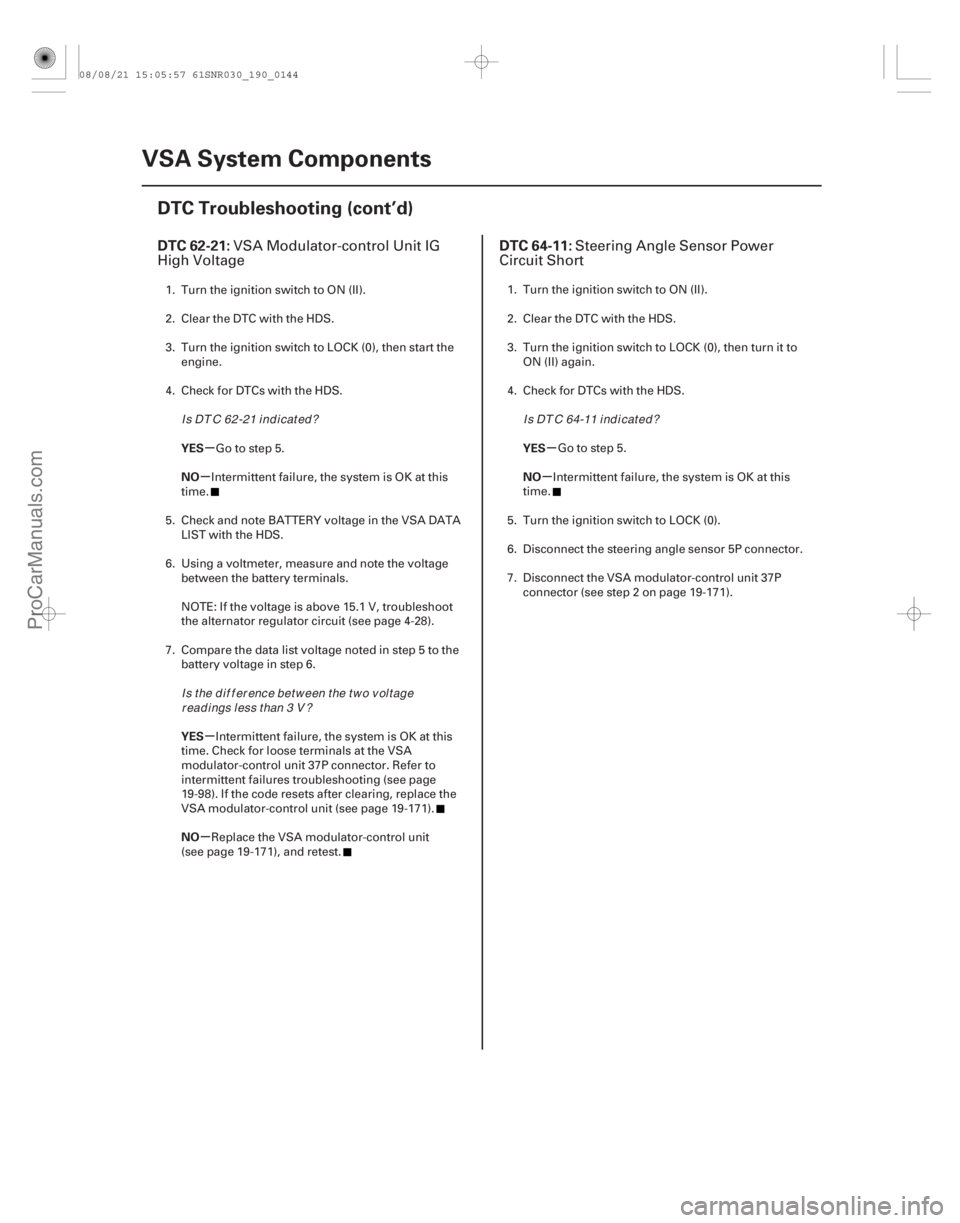 ACURA CSX 2006 Service Repair Manual (#
)
(#
)
µ
µ
µ
µ µ
µ
DTC 62-21: DTC 64-11:
YES
NO
YES
NO YES
NO
19-14419-144VSA System Component ACURA CSX 2006 Service Repair Manual (#
)
(#
)
µ
µ
µ
µ µ
µ
DTC 62-21: DTC 64-11:
YES
NO
YES
NO YES
NO
19-14419-144VSA System Component