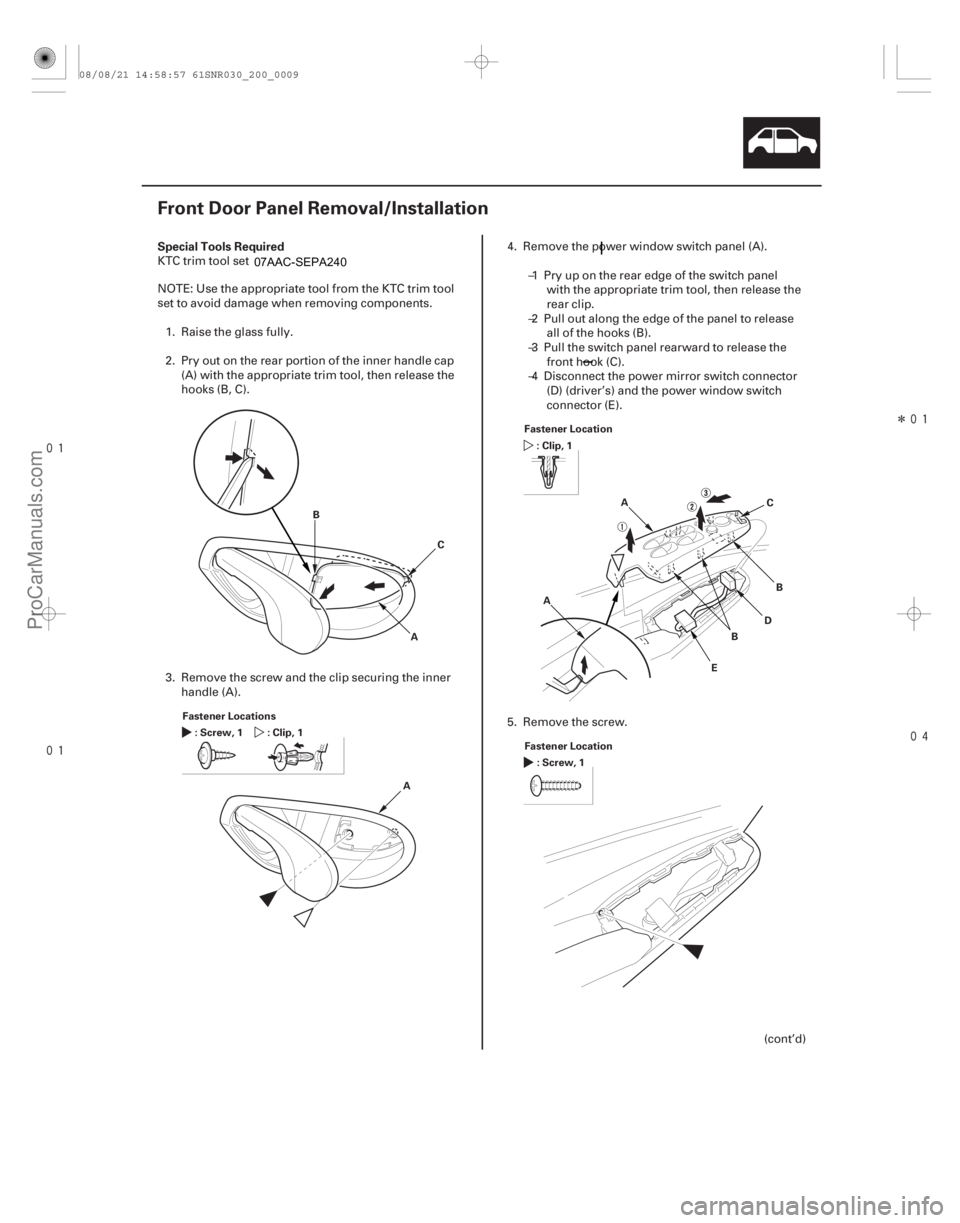 ACURA CSX 2006 Service Repair Manual
Î
(#
)
Special Tools Required
20-7
Front Door Panel Removal/Installation
A
B
C
Fastener Locations :Screw,1 :Clip,1
AFa
stener Locatio ACURA CSX 2006 Service Repair Manual
Î
(#
)
Special Tools Required
20-7
Front Door Panel Removal/Installation
A
B
C
Fastener Locations :Screw,1 :Clip,1
AFa
stener Locatio