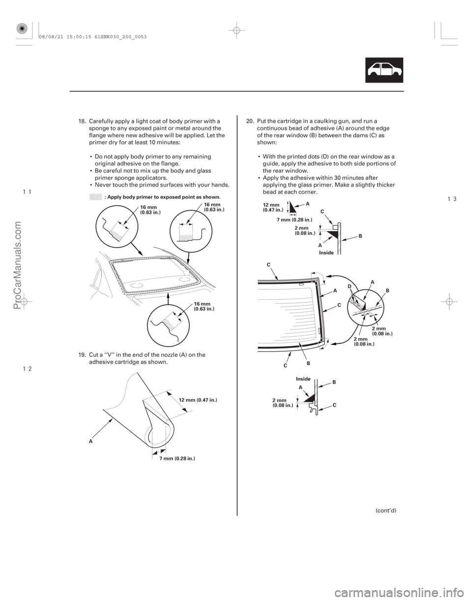 ACURA CSX 2006 Service Repair Manual
20-51
: Apply body primer to exposed point as shown.
16 mm
(0.63 in.)
16 mm
(0.63 in.)
16 mm
(0.63 in.)
12 mm (0.47 in.)
7 mm (0.28 in.)
A Inside
12 mm
(0.47 in.)
7 mm (0.28 in.) A
B
C
D ACURA CSX 2006 Service Repair Manual
20-51
: Apply body primer to exposed point as shown.
16 mm
(0.63 in.)
16 mm
(0.63 in.)
16 mm
(0.63 in.)
12 mm (0.47 in.)
7 mm (0.28 in.)
A Inside
12 mm
(0.47 in.)
7 mm (0.28 in.) A
B
C
D