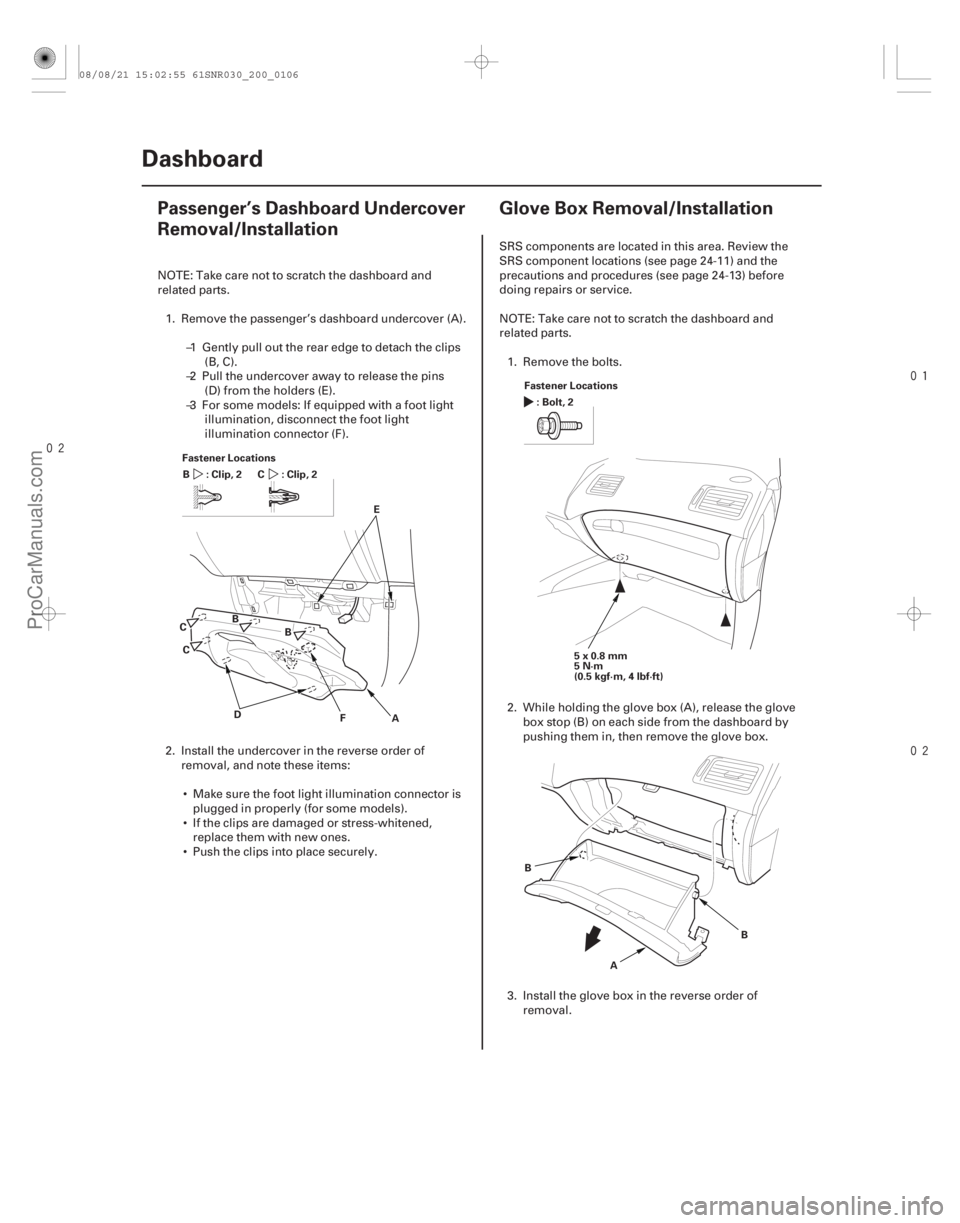 ACURA CSX 2006 Service Repair Manual
(#
)
(#
)
20-10420-104 Dashboard
Passenger’s Dashboard Undercover
Removal/Installation
Glove ACURA CSX 2006 Service Repair Manual
(#
)
(#
)
20-10420-104 Dashboard
Passenger’s Dashboard Undercover
Removal/Installation
Glove