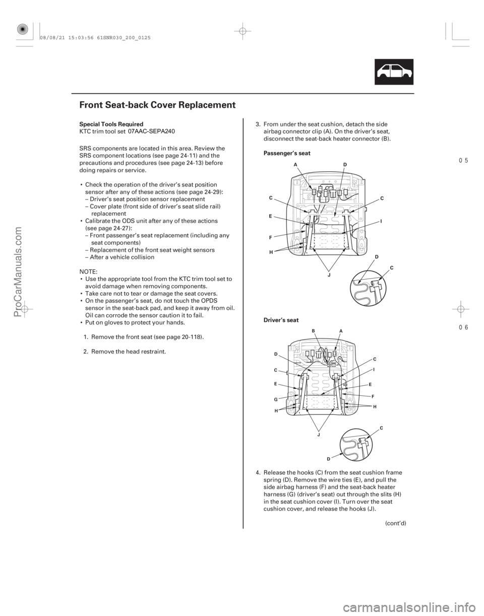 ACURA CSX 2006 Service Repair Manual
(#
)
S
pecial Tools Required
Passenger’s seat
Driver’s seat
20-123
Front Seat-back Cover Replacement
A
DC
C
C
F
H I
J D
E
A
B
D
E
C
C
C
F
D ACURA CSX 2006 Service Repair Manual
(#
)
S
pecial Tools Required
Passenger’s seat
Driver’s seat
20-123
Front Seat-back Cover Replacement
A
DC
C
C
F
H I
J D
E
A
B
D
E
C
C
C
F
D