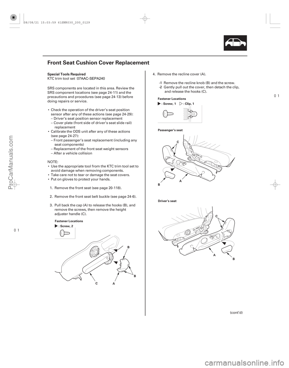 ACURA CSX 2006 Service Repair Manual
(#
)
S
pecial Tools Required
20-127
Front Seat Cushion Cover Replacement
Fastener Locations
AB
C
:Screw,2
BFas
tener Locations
:Screw,1
C:Clip, ACURA CSX 2006 Service Repair Manual
(#
)
S
pecial Tools Required
20-127
Front Seat Cushion Cover Replacement
Fastener Locations
AB
C
:Screw,2
BFas
tener Locations
:Screw,1
C:Clip,